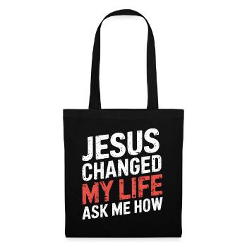 Jesus changed my life! Christian - Tote Bag - black - Front