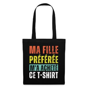 Ma fille préférée m' a acheté ce t-shirt humour - Sac en tissu - noir - Devant