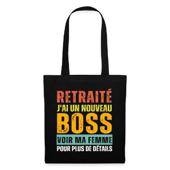 Retraité j' ai un nouveau chef humour retraite - Sac en tissu - noir - Devant
