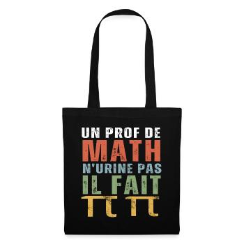 Un prof de math n' urine pas humour professeur - Sac en tissu - noir - Devant