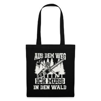 Aus dem Weg ich muss in den Wald - Stoffbeutel - Schwarz - Vorne