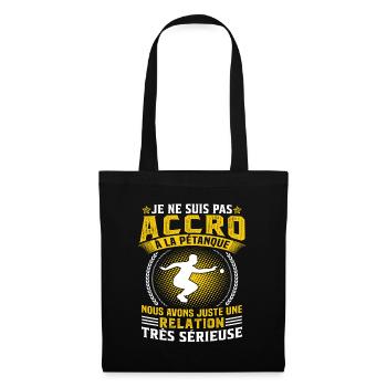 Je ne suis pas accro à la pétanque - Sac en tissu - noir - Devant