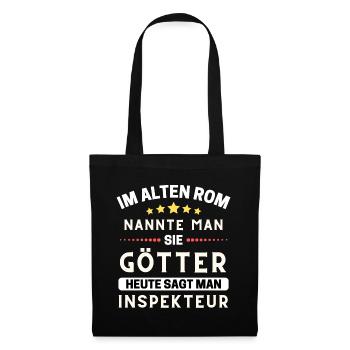 Im alten Rom waren Sie Götter. Heute Inspekteur - Stoffbeutel - Schwarz - Vorne