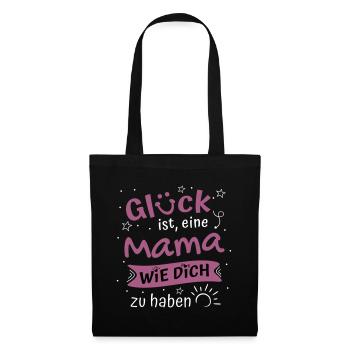 Glück Ist Eine Mama Wie Dich Zu Haben Mama Spruch - Stoffbeutel - Schwarz - Vorne