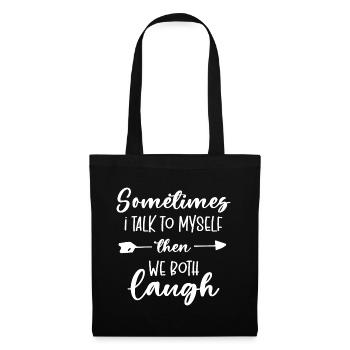 Sometimes I talk to myself Funny Quote - Tote Bag - black - Front