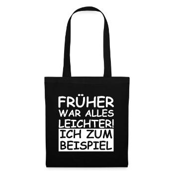 Früher war alles leichter, ich zum Beispiel - Stoffbeutel - Schwarz - Vorne