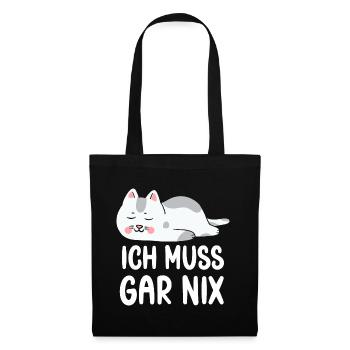 Ich Muss Gar Nichts lustige Katzen Sprüche - Stoffbeutel - Schwarz - Vorne