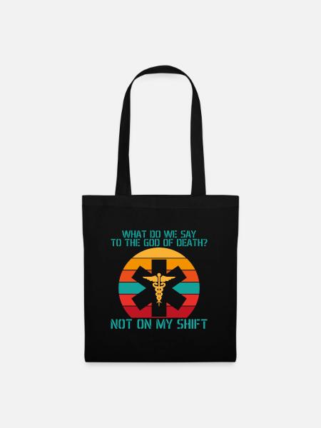 What do we say to the god of death not on my shift - Stoffbeutel - Schwarz