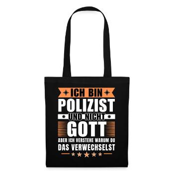 Ich bin Polizist und nicht Gott - Stoffbeutel - Schwarz - Vorne