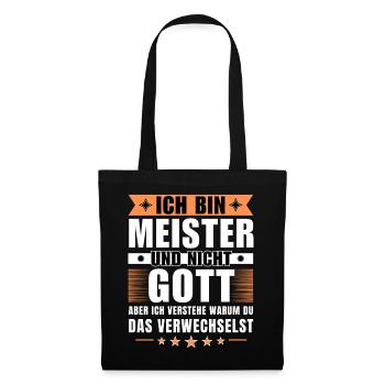 Ich bin Meister und nicht Gott - Stoffbeutel - Schwarz - Vorne