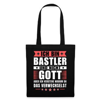 Ich bin Bastler und nicht Gott - Stoffbeutel - Schwarz - Vorne