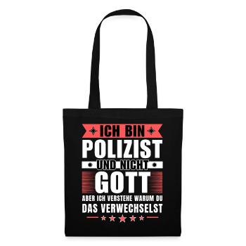 Ich bin Polizist und nicht Gott - Stoffbeutel - Schwarz - Vorne