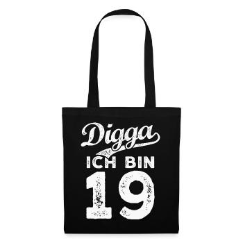 Digga Ich Bin 19 Jahre 19. Geburtstag - Stoffbeutel - Schwarz - Vorne