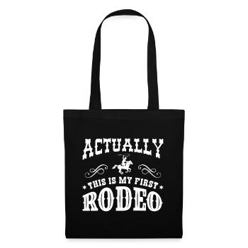 Eigentlich ist dies mein erstes Rodeo - Stoffbeutel - Schwarz - Vorne