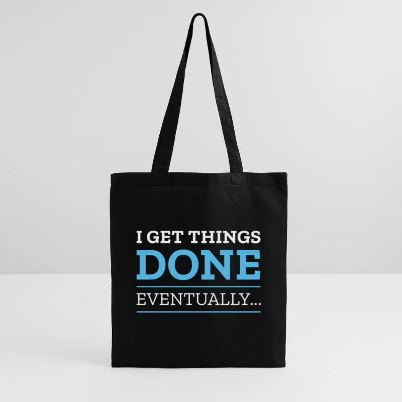 I Get Things Done Eventually Tote Bag