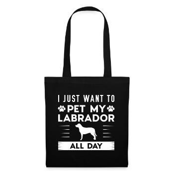 I Just Want To Pet My Labrador All Day - Tote Bag - black - Front