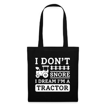 I Don't Snore I Dream I'm A Tractor - Stoffbeutel - Schwarz - Vorne