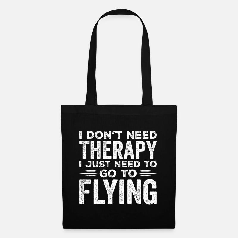 I Don't Need Therapy I Just Need to go Flying - Tote Bag - black