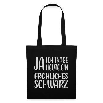 Fröhliches Schwarz – Statementshirt - Stoffbeutel - Schwarz - Vorne