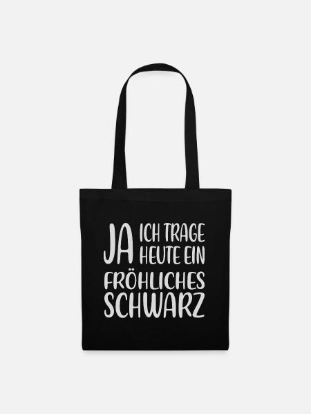 Fröhliches Schwarz – Statementshirt - Stoffbeutel - Schwarz