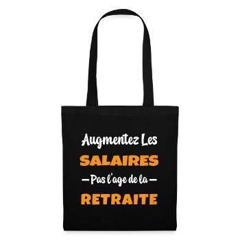 Augmentez les salaires pas l'Age de la Retraite - Sac en tissu - noir - Devant