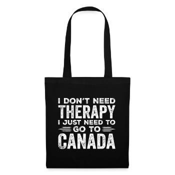 I Don't Need Therapy I Just Need To Go To Canada - Sac en tissu - noir - Devant