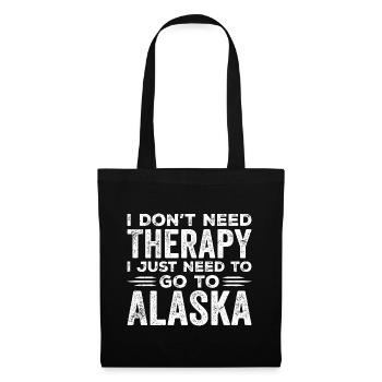Ich brauche keine Therapie, ich muss nur nach Alaska gehen - Stoffbeutel - Schwarz - Vorne
