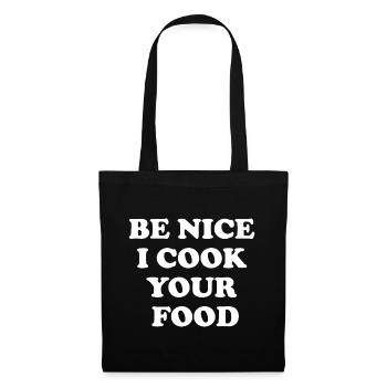 Soyez gentil, je cuisine votre nourriture - Sac en tissu - noir - Devant