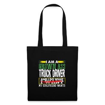Grown Ass Truck Driver Do What Girlfriend Wants - Tote Bag - black - Front