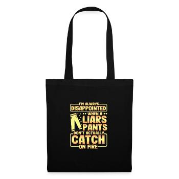 Sarcastic Gift Disappointed Liers Pants Don't - Tote Bag - black - Front