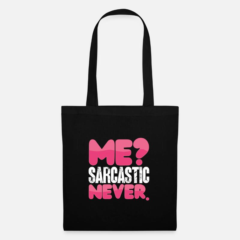 Sarcastic Humor Me Sarcastic Never Sarcasm - Tote Bag - black