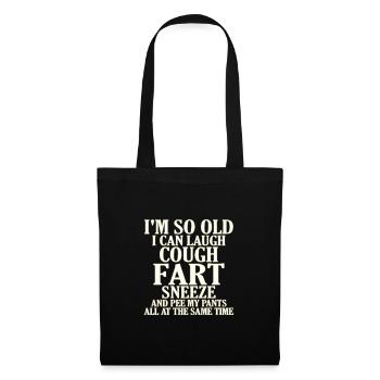 Sarcastic So Old Cough Fart Sneeze Pee Pants Same - Tote Bag - black - Front