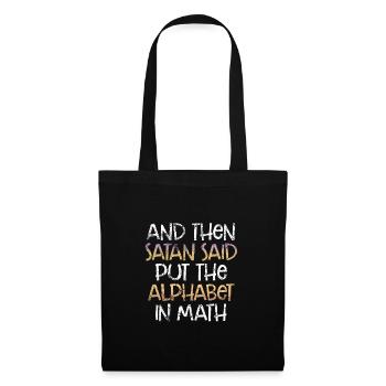 Math Sarcasm Satan Said Put the Alphabet in Math - Tote Bag - black - Front