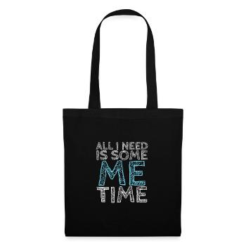 Sarcastic All I Need Is Me Time Introvert Gift - Tote Bag - black - Front