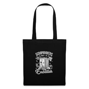 Scrapbookers Don't Lie They Embellish Scrapbooker - Tote Bag - black - Front