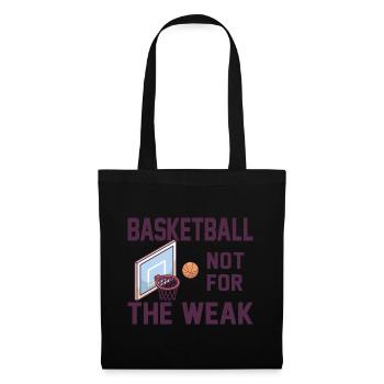 Basketball Not For The Weak Saying Basketballer - Tote Bag - black - Front