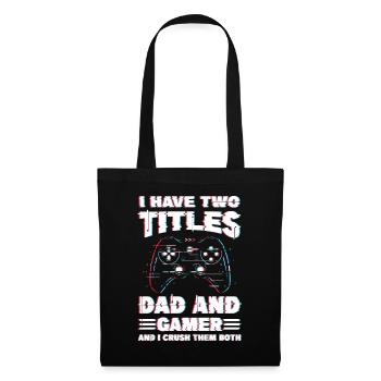 Jeux vidéo | Je dois Titels Papa Et Gamer - Sac en tissu - noir - Devant