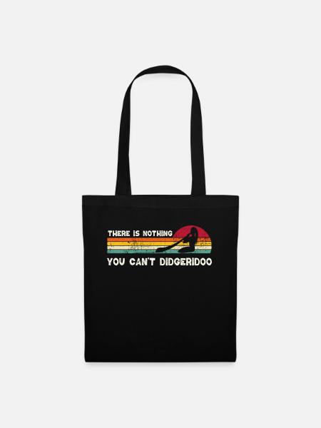 There Is Nothing You Can't Didgeridoo - Stoffbeutel - Schwarz