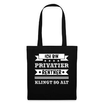 Ich bin Privatier - Rentner klingt so alt. - Stoffbeutel - Schwarz - Vorne