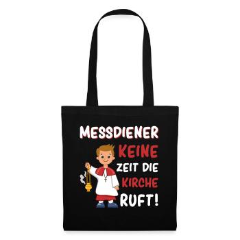 Messdiener Keine Zeit Die Kirche Ruft - Stoffbeutel - Schwarz - Vorne