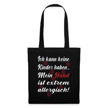 Ich kann keine Kinder haben mein Hund ist extrem - Stoffbeutel - Schwarz - Vorne