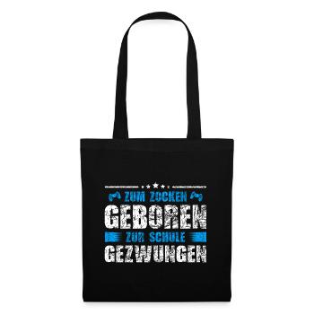 Zum Zocken geboren zur Schule gezwungen Gamer - Stoffbeutel - Schwarz - Vorne