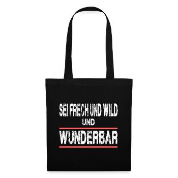 Sei Frech Und Wild Und Wunderbar für Männer und - Stoffbeutel - Schwarz - Vorne
