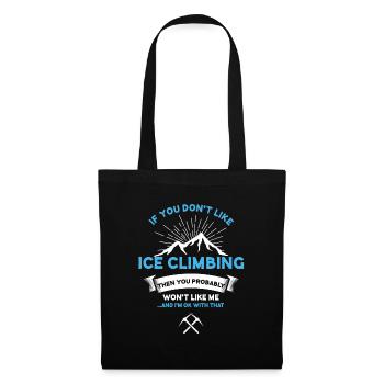 Si vous n'aimez pas l'escalade de glace, la glace sarcastique - Sac en tissu - noir - Devant