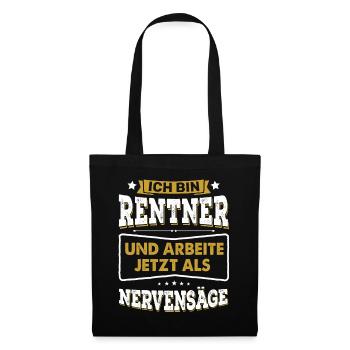 Lustiges Ruhestand Rente Nervensäge Fun Geschenk - Stoffbeutel - Schwarz - Vorne
