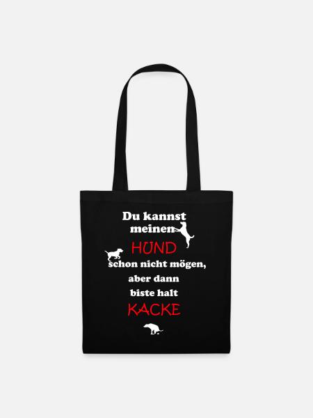 Du kannst meinen Hund schon nicht mögen... - Stoffbeutel - Schwarz