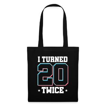 40 th Birthday Celebration Gift I Turned 20 Twice - Tote Bag - black - Front