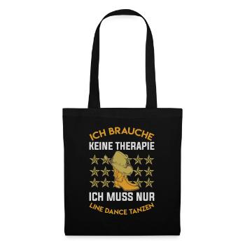 Keine Therapie Line Dance Geschenk - Stoffbeutel - Schwarz - Vorne