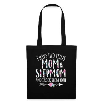 i have two titles mom and stephmom - Stepmother - Tote Bag - black - Front