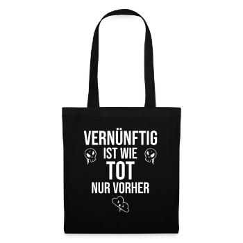 vernünftig ist wie tot nur vorher geschenk - Stoffbeutel - Schwarz - Vorne
